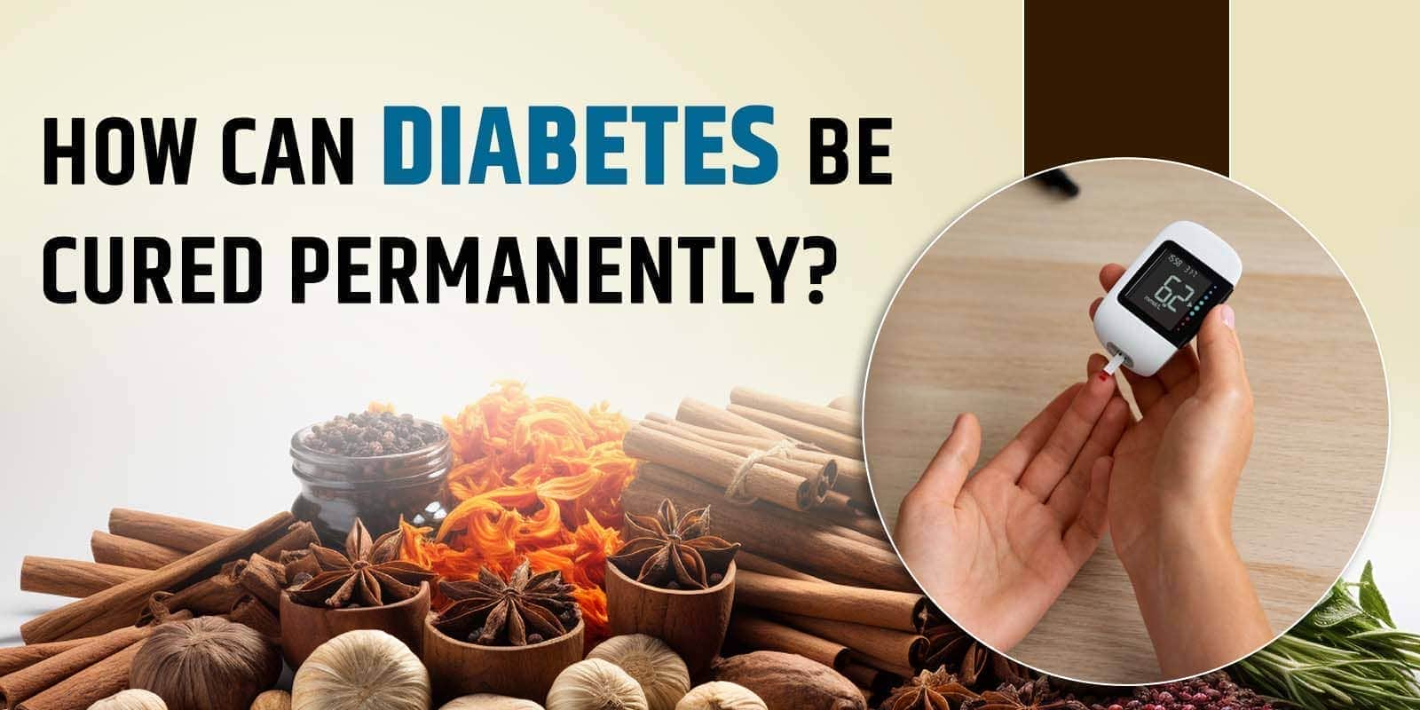 How Can Diabetes be Cured Permanently?